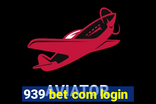 939 bet com login